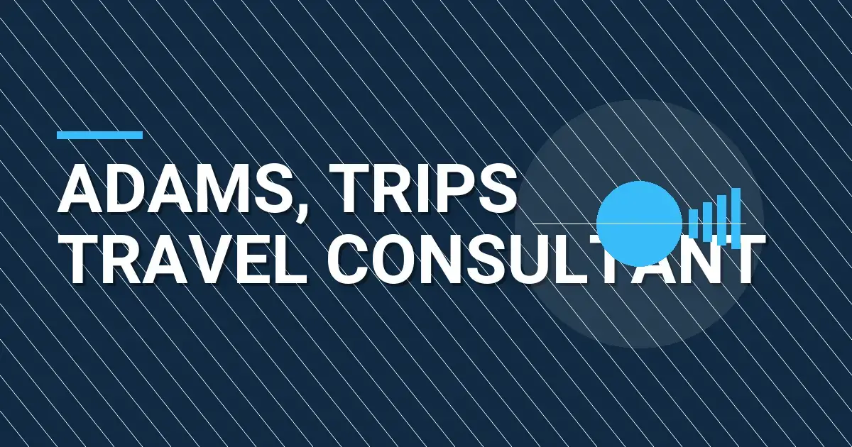 Adams, Trips Travel Consultant