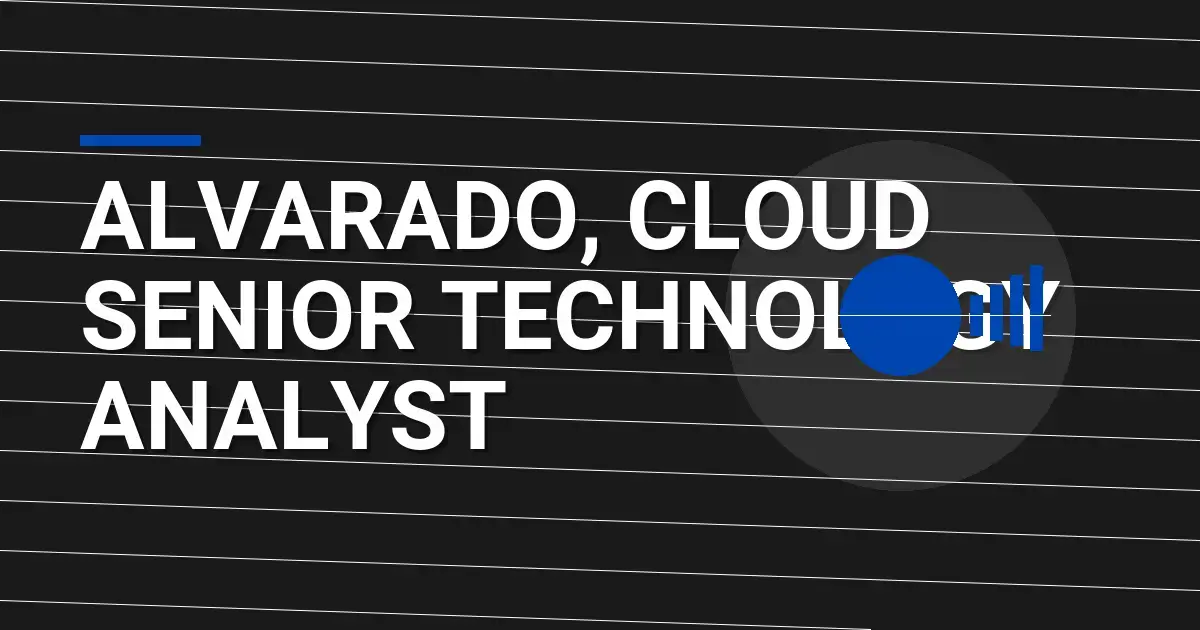 Alvarado, Cloud Senior Technology Analyst