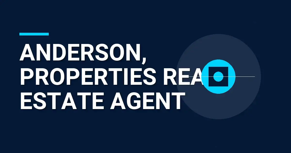 Anderson, Properties Real Estate Agent