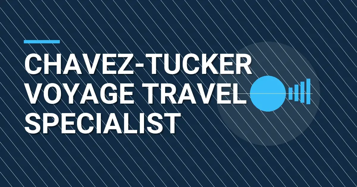 Chavez-Tucker Voyage Travel Specialist