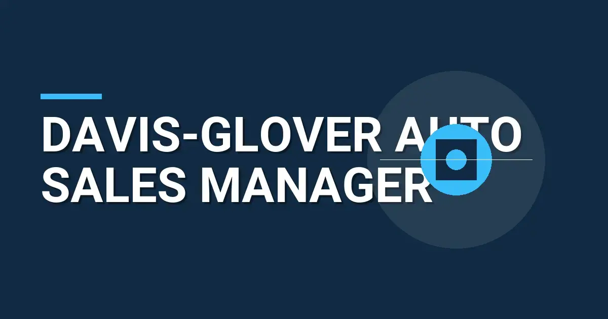 Davis-Glover Auto Sales Manager