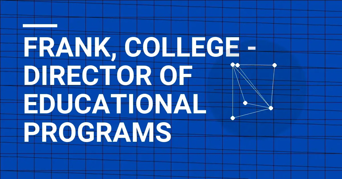 Frank, College - Director of Educational Programs