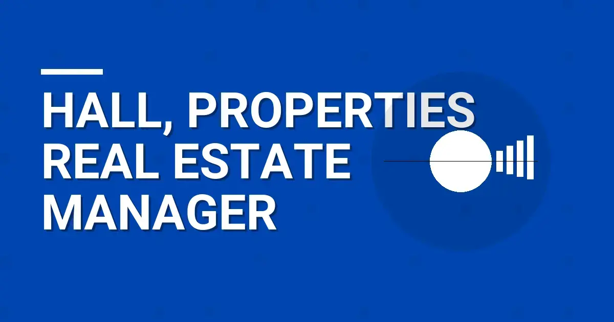 Hall, Properties Real Estate Manager