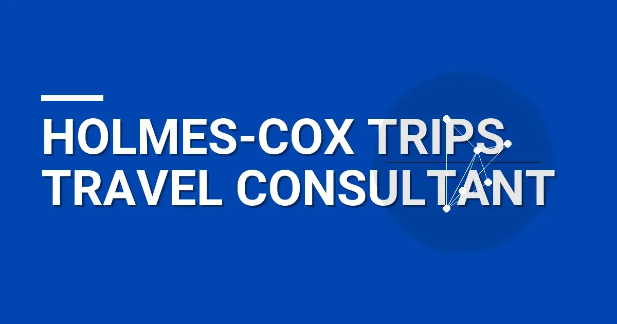 Holmes-Cox Trips Travel Consultant