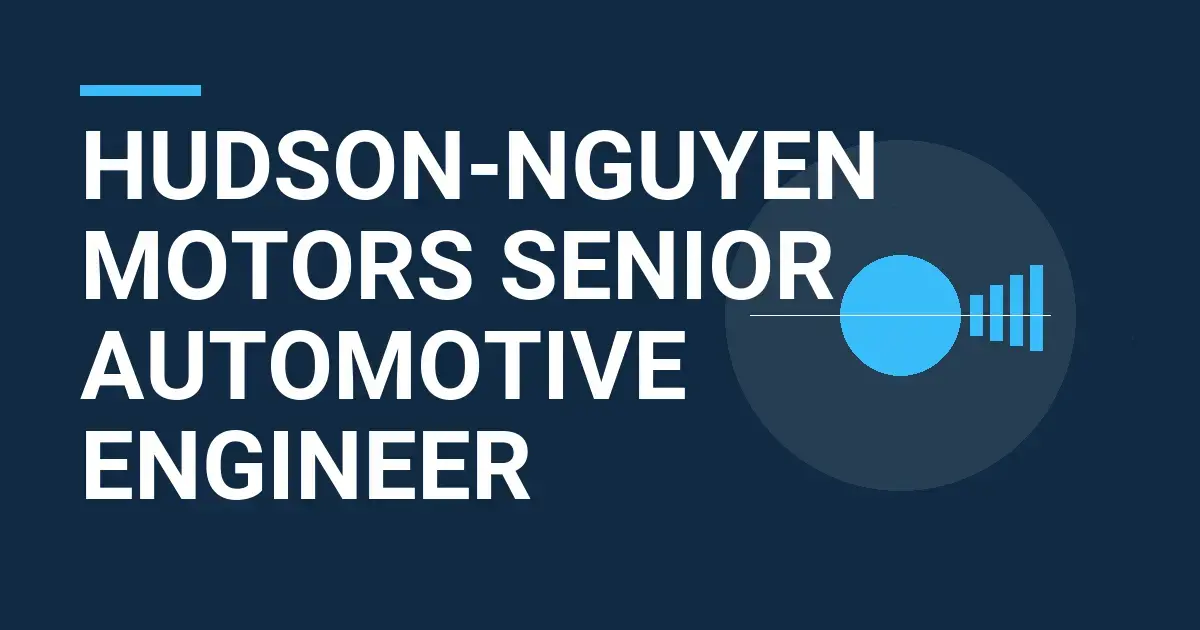 Hudson-Nguyen Motors Senior Automotive Engineer
