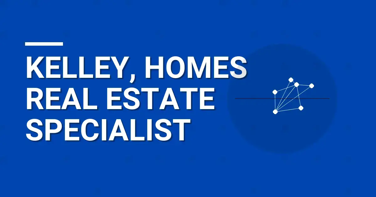 Kelley, Homes Real Estate Specialist
