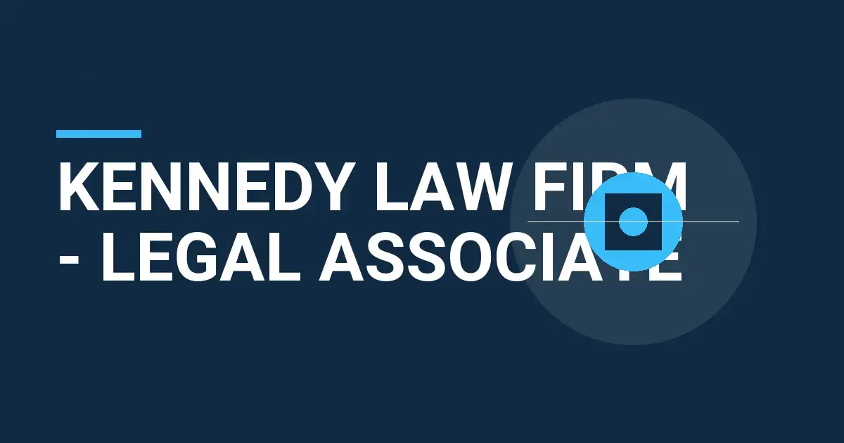 Kennedy Law Firm - Legal Associate
