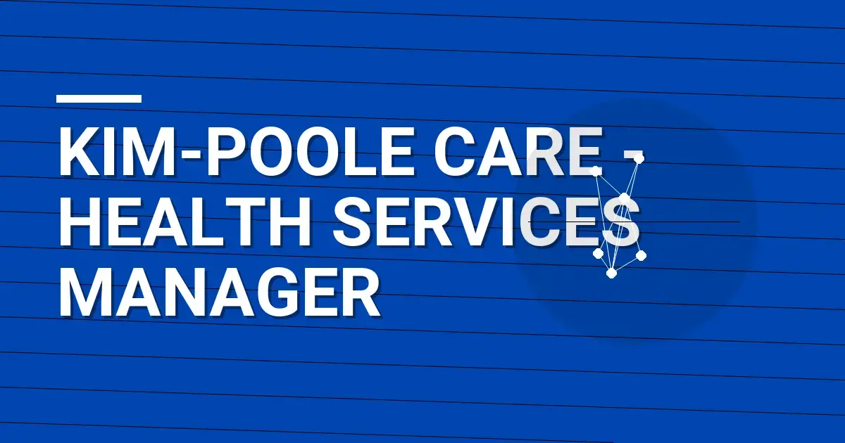 Kim-Poole Care - Health Services Manager