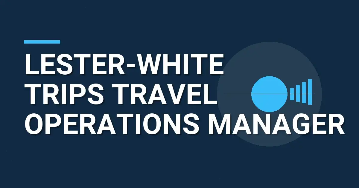 Lester-White Trips Travel Operations Manager