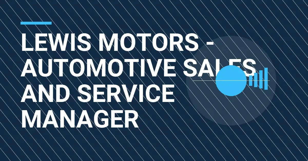 Lewis Motors - Automotive Sales and Service Manager