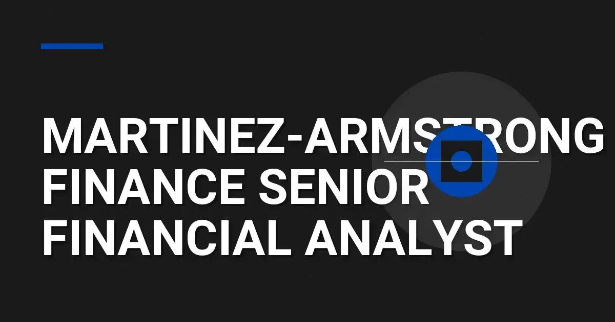 Martinez-Armstrong Finance Senior Financial Analyst