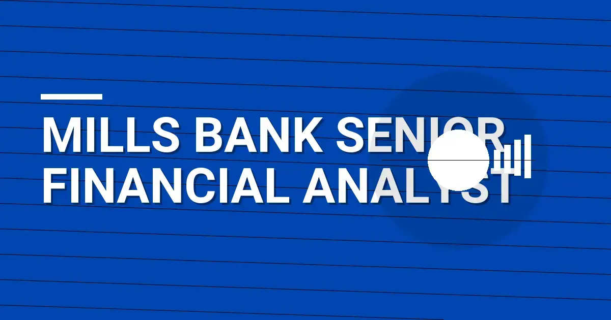 Mills Bank Senior Financial Analyst
