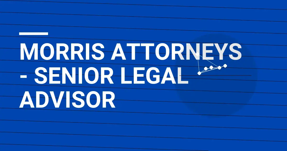 Morris Attorneys - Senior Legal Advisor