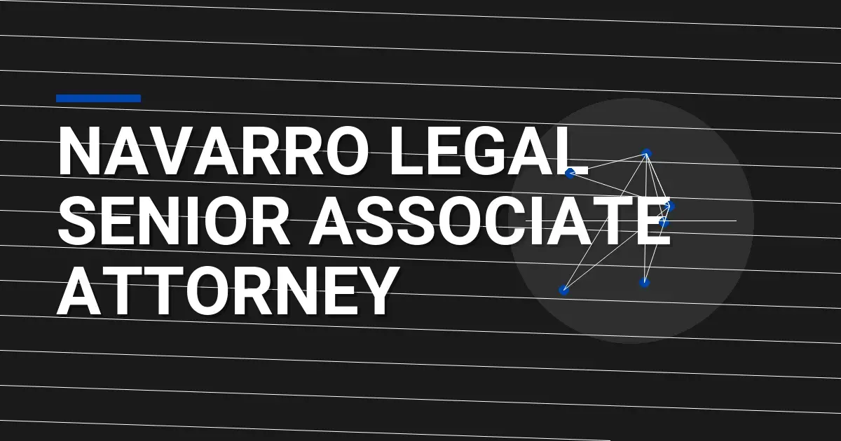 Navarro Legal Senior Associate Attorney
