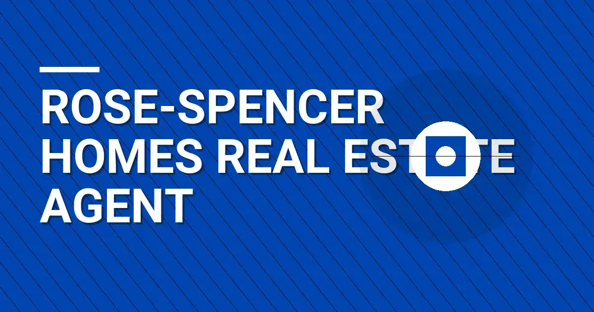 Rose-Spencer Homes Real Estate Agent