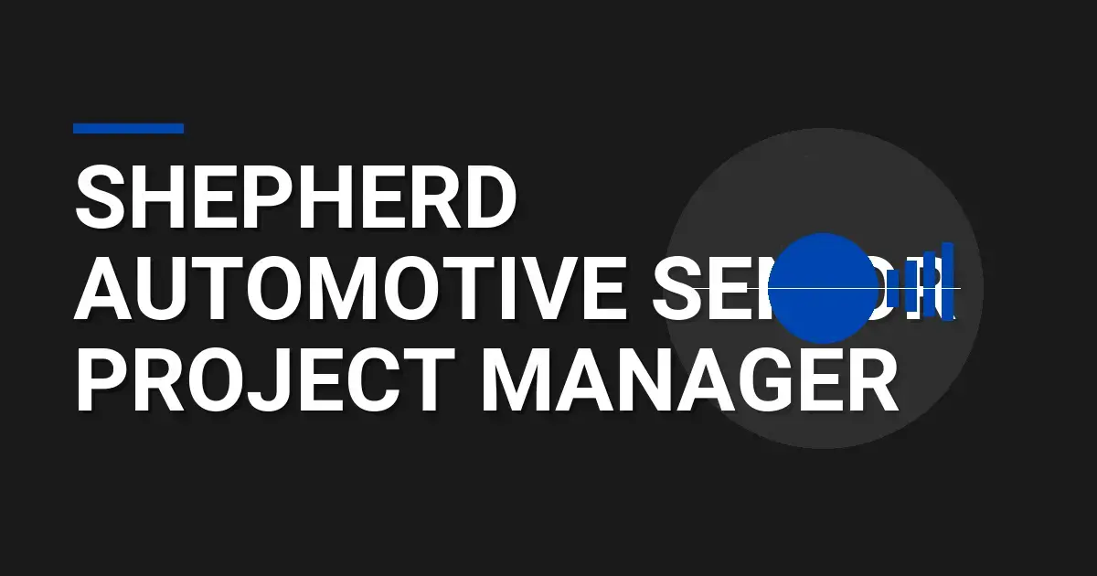 Shepherd Automotive Senior Project Manager