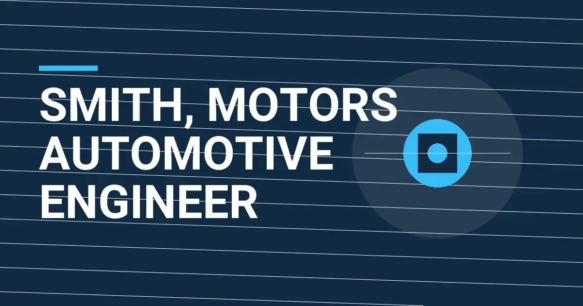 Smith, Motors Automotive Engineer