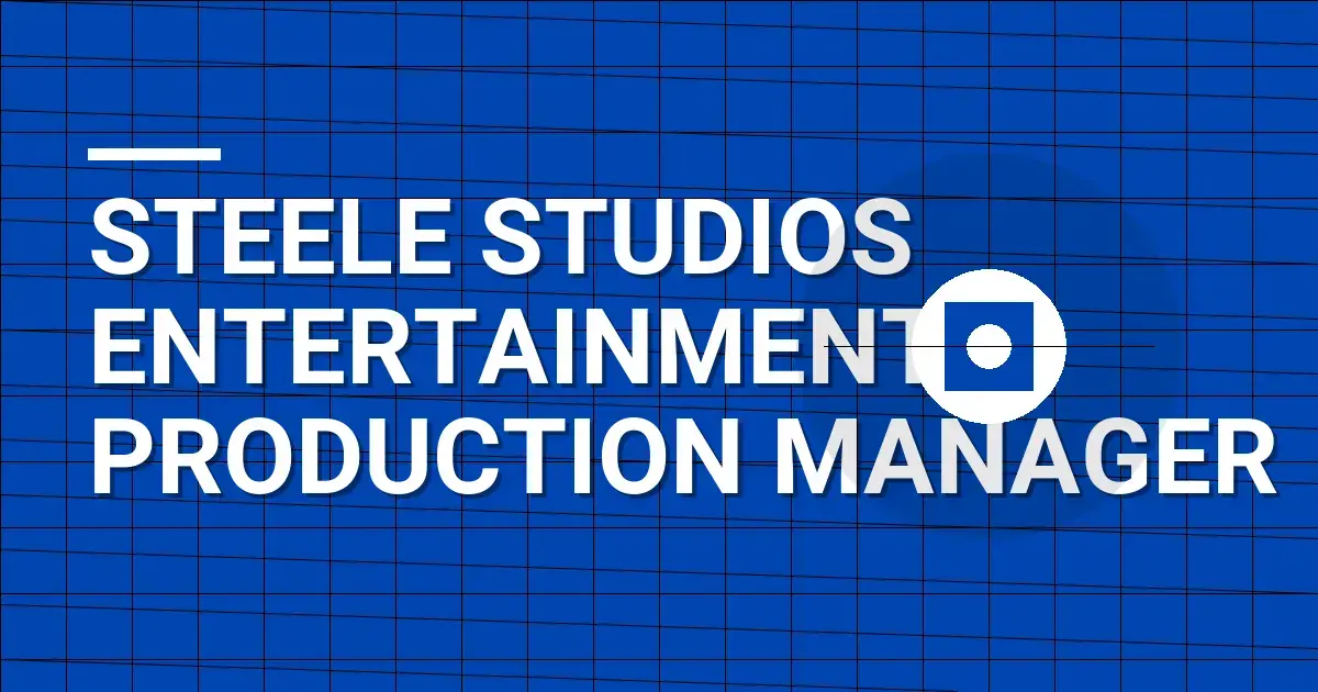 Steele Studios Entertainment Production Manager