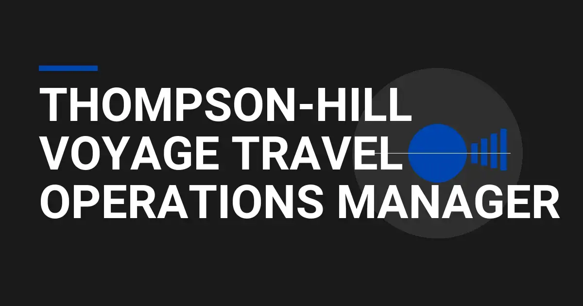 Thompson-Hill Voyage Travel Operations Manager