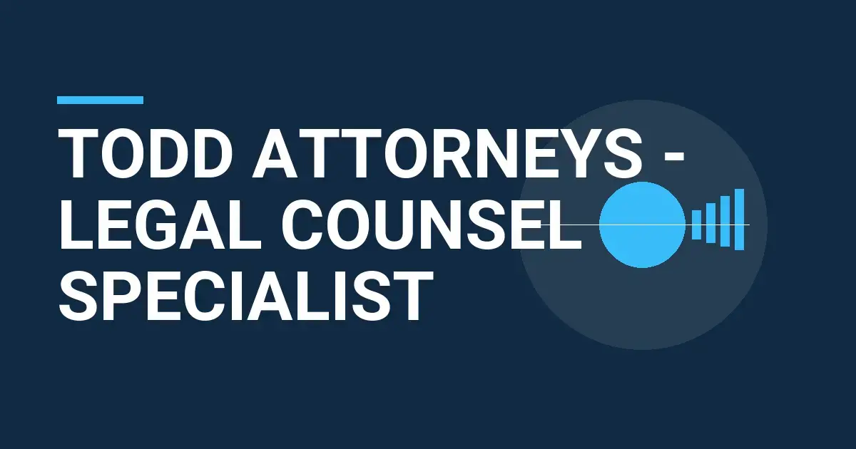 Todd Attorneys - Legal Counsel Specialist