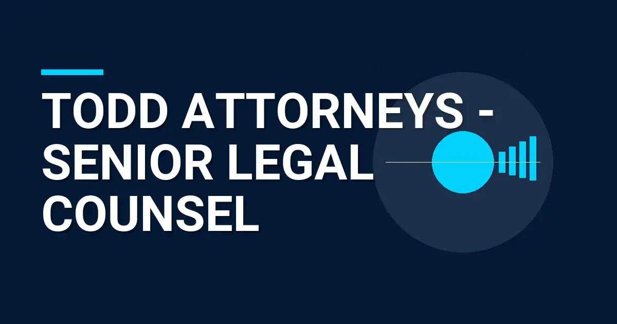 Todd Attorneys - Senior Legal Counsel