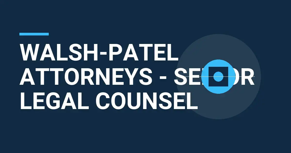 Walsh-Patel Attorneys - Senior Legal Counsel
