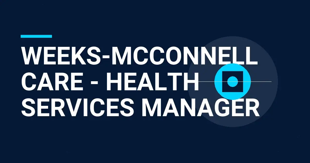 Weeks-Mcconnell Care - Health Services Manager