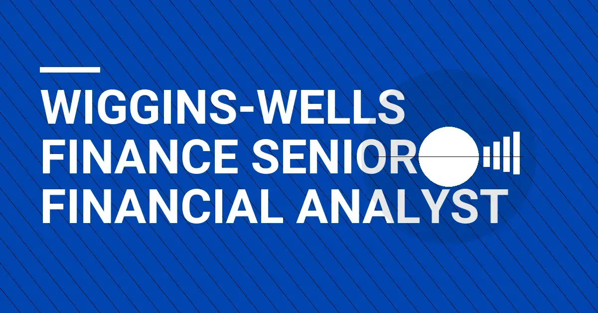 Wiggins-Wells Finance Senior Financial Analyst