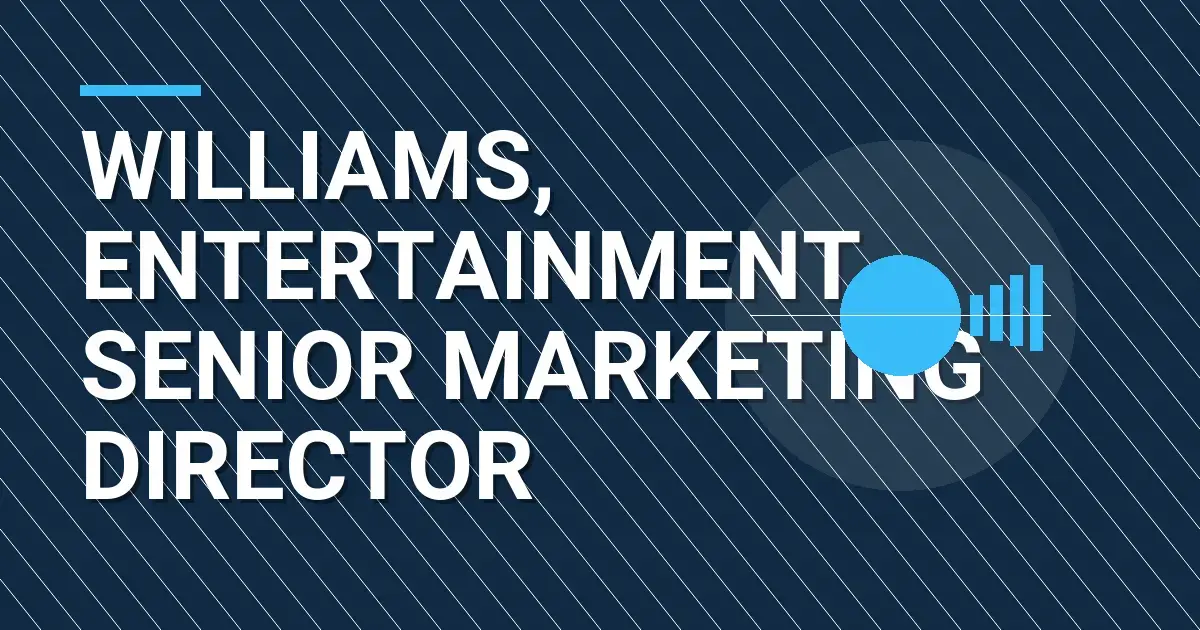 Williams, Entertainment - Senior Marketing Director