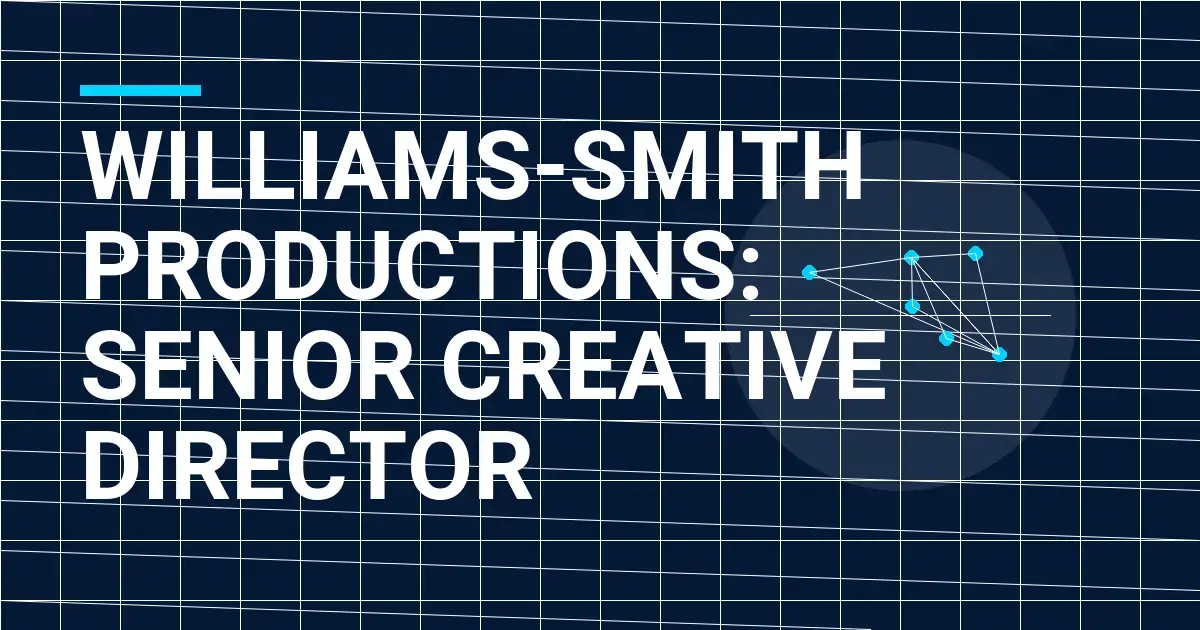 Williams-Smith Productions: Senior Creative Director