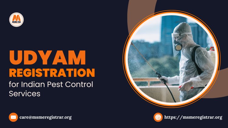 Udyam Registration for Indian Pest Control Services